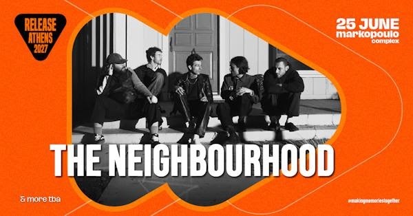 The Neighbourhood @ Release Athens 2027