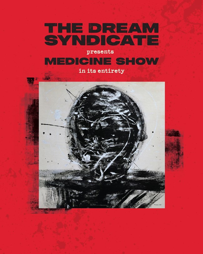 The Dream Syndicate presents Medicine Show in its entirety