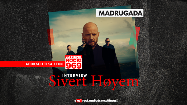 #RockExclusive - Ο Sivert Høyem μιλά στον Γιάννη Λεουνάκη για το νέο album των Madrugada