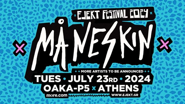 Οι MANESKIN για πρώτη φορά στην Ελλάδα στο EJEKT Festival 2024!