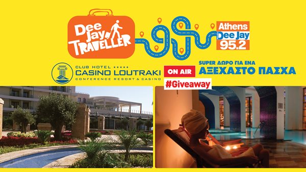 DeeJay Traveller - Κερδίστε ένα ταξίδι το Πάσχα στο Club Hotel Loutraki για 4 ημέρες