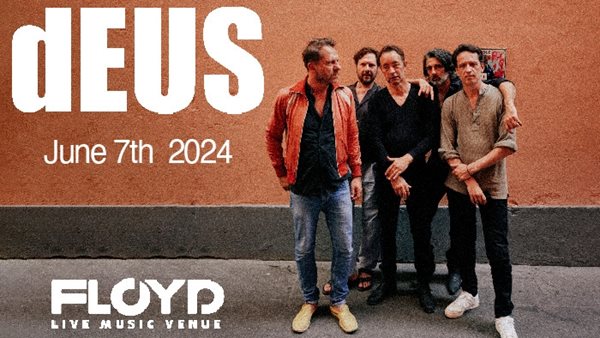 Οι dEUS επιστρέφουν στην Αθήνα την Παρασκευή 7 Ιουνίου!